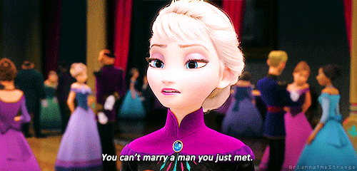 You can't marry a man you just met - Elsa