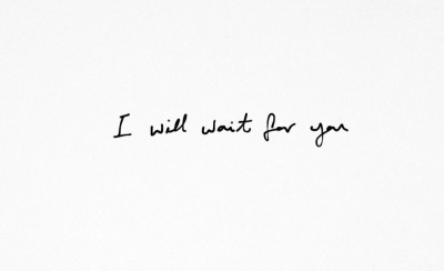 What does I Will Wait mean?