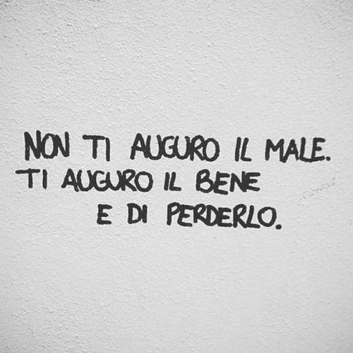 Frasi Scritte Sui Muri Ho Perso Tanto Di Quel Bene Che