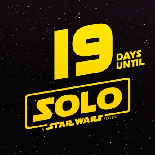 19 days until #Solo: A #StarWars Story...