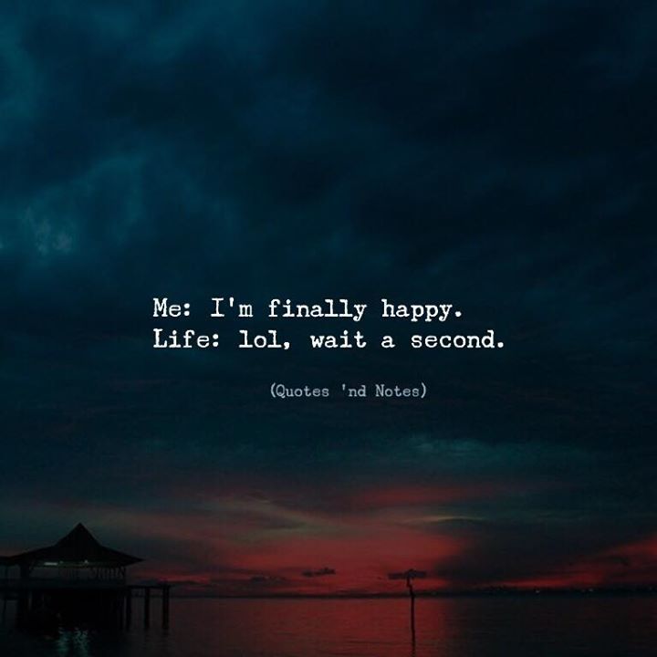 quotes-nd-notes-me-i-m-finally-happy-life-lol-wait-a-second