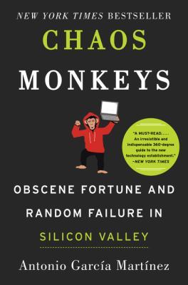 Book cover:
Chaos Monkeys lays bare the hijinks, trade secrets, and power...