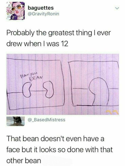 whitepeopletwitter:Done being a bean.