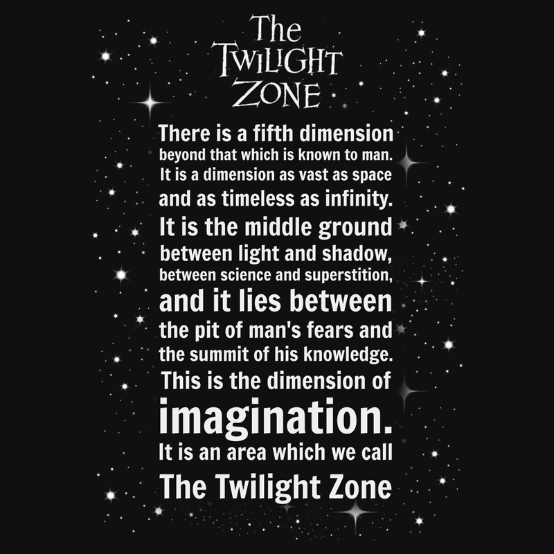 We all change when you think about it — Twilight Zone intro ...