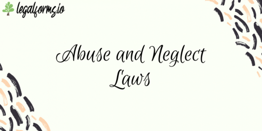 Abuse and Neglect Laws