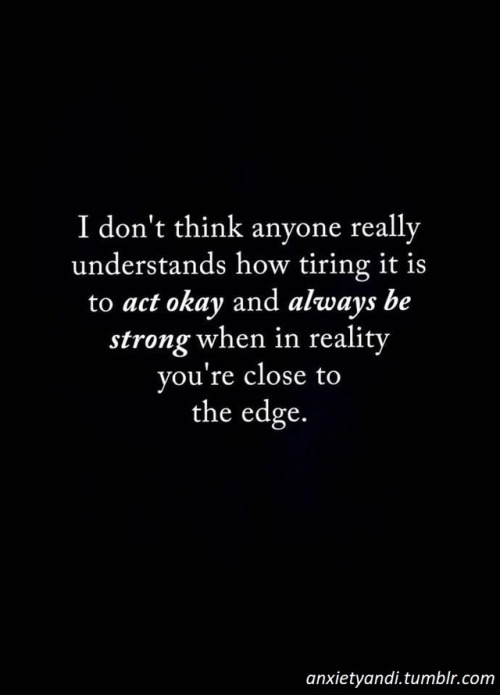 I am always trying to be strong. 