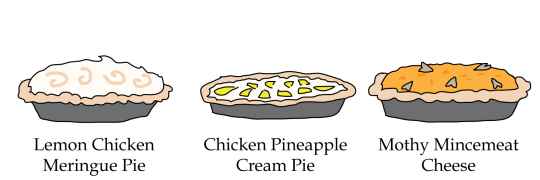 Chicken Pineapple Cream Pie, Lemon Chicken Meringue Pie, Mothy Mincemeat Cheese