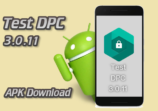 test dpc 6.0 apk download test dpc 6.0 apk download