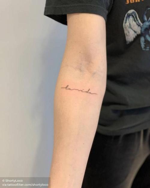 By ShortyLoco, done at HighLine Tattoo NYC, Manhattan.... small;line art;languages;spanish tattoo quotes;tiny;shortyloco;ifttt;little;spanish;lettering;inner forearm;la vida;quotes;fine line