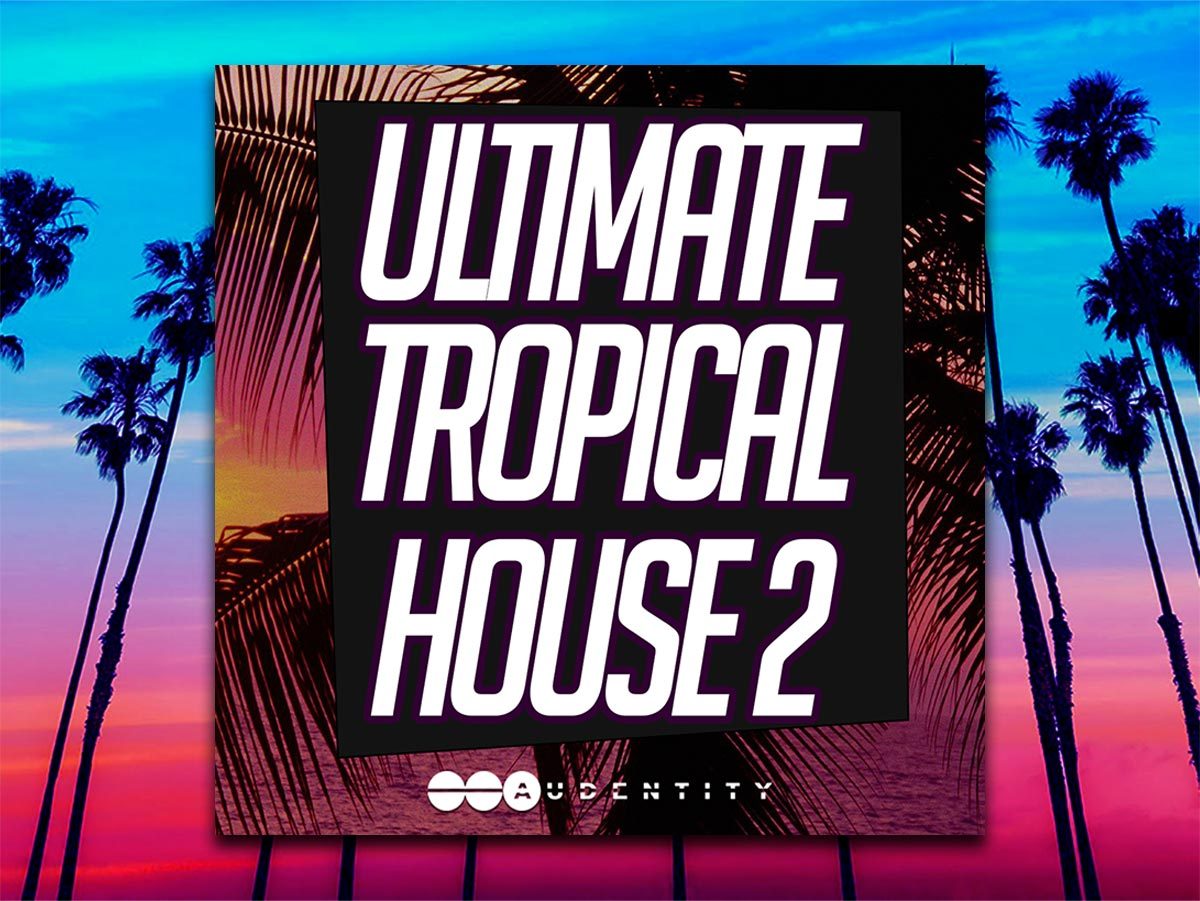 Audientity Tropical House Vol-2 WAV-MIDI-PRESETS Audientity Tropical House Vol-2 WAV-MIDI-PRESETS