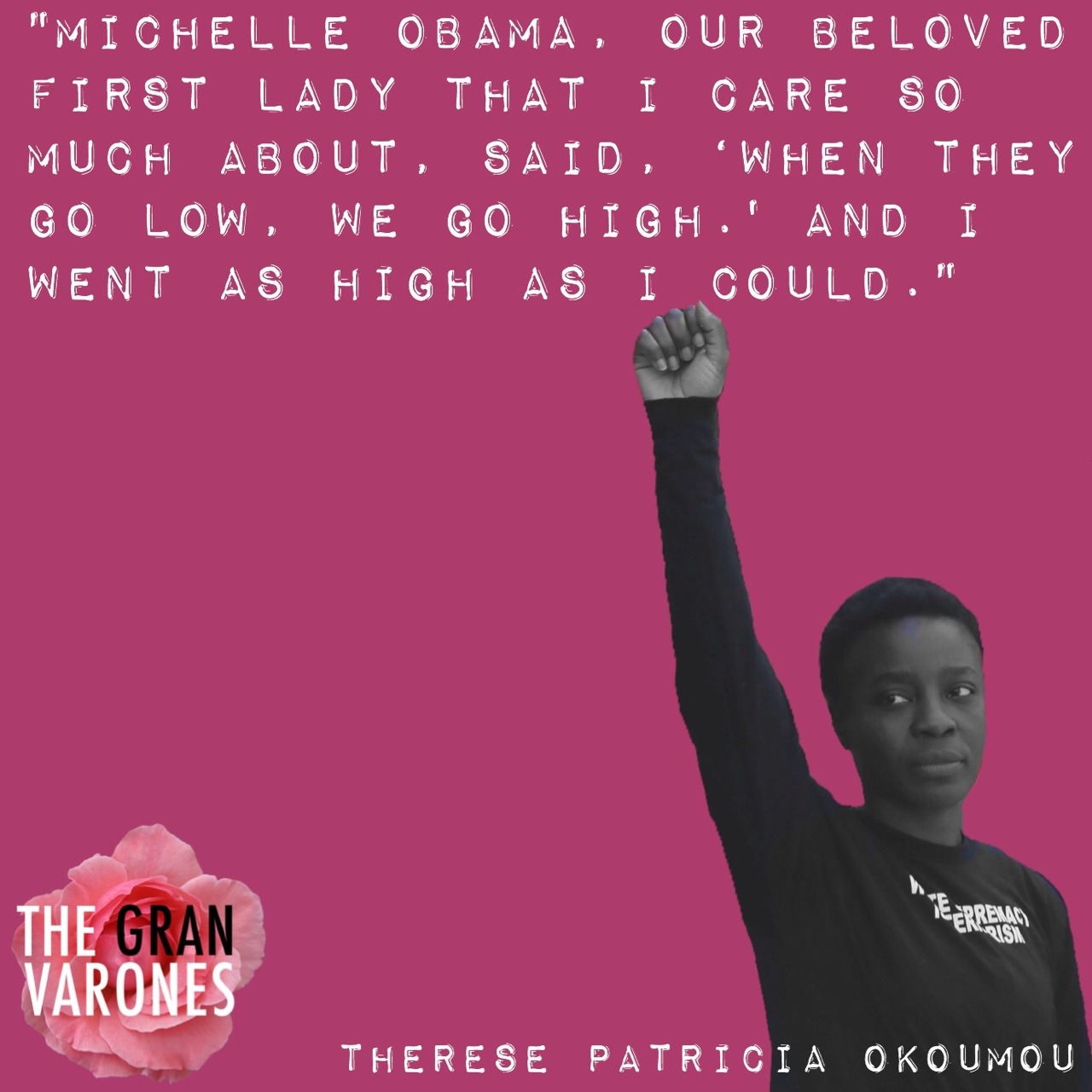 “Michelle Obama, our beloved First Lady that I care so much about, said: ‘When they go low, we go high.’ And I went as high as I could.”
Therese Patricia Okoumou