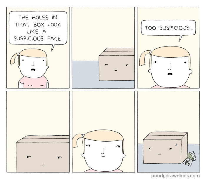 Too suspicious…
“ pdlcomics: Box Face
”