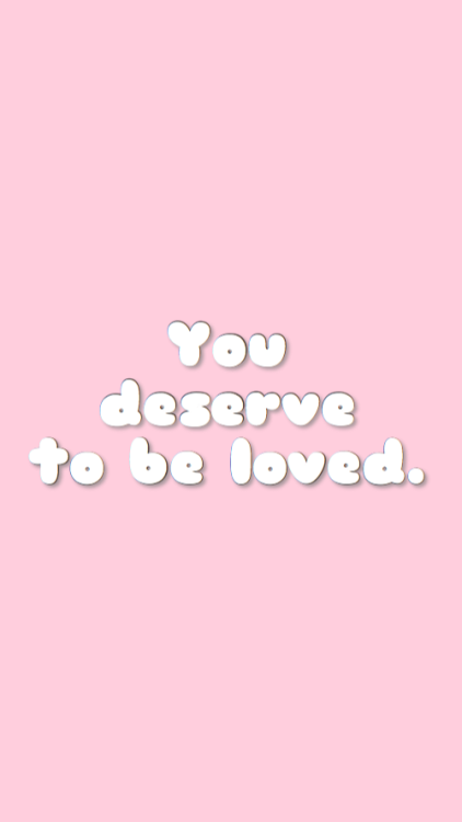 positivepastel:You deserve to be loved lockscreens for...