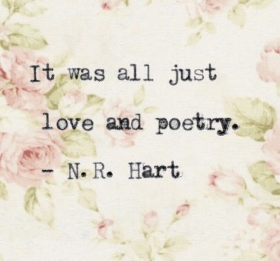 nrhartauthor:Love and poetry #nrhart #nrhartquotes