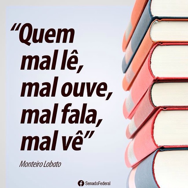 Senado Federal — “Quem mal lê, mal ouve, mal fala, mal vê.”...