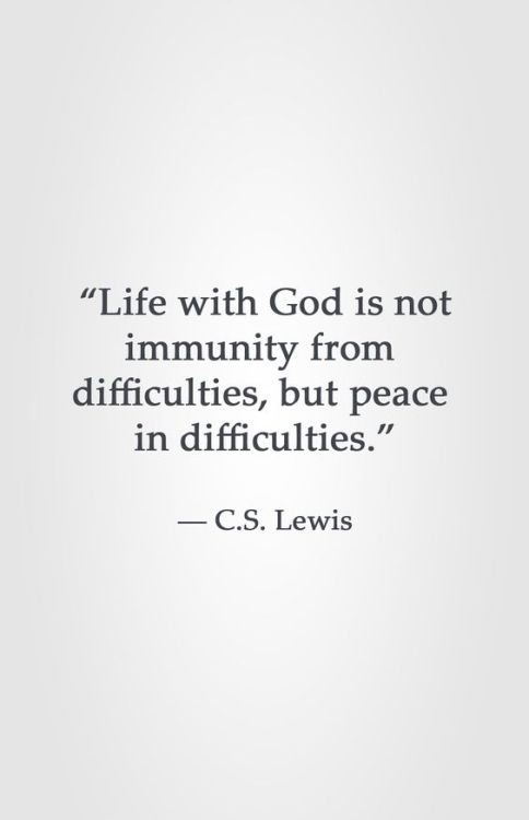 La vita con Dio non è l'immunità dalle difficoltà, ma la pace nelle difficoltà. C.S. Lewis https://sermonquotes.com/category/authors/cs-lewis Io credo nel cristianesimo come credo che il sole è sorto. Non solo perché lo vedo, ma perché da esso vedo...