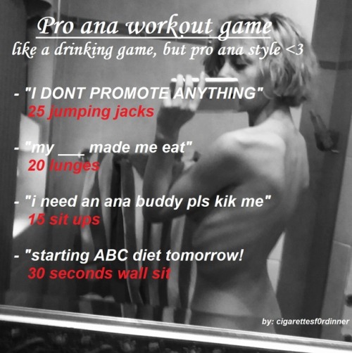 cigarettesf0rdinner:PRO ANA WORKOUT GAME