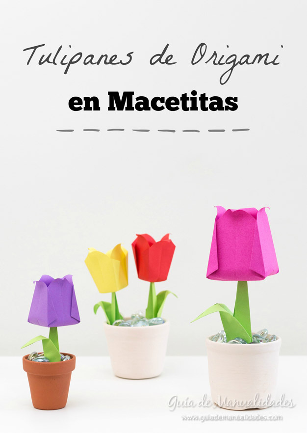 Manualidadesgratis Tulipanes De Origami En Macetitas En