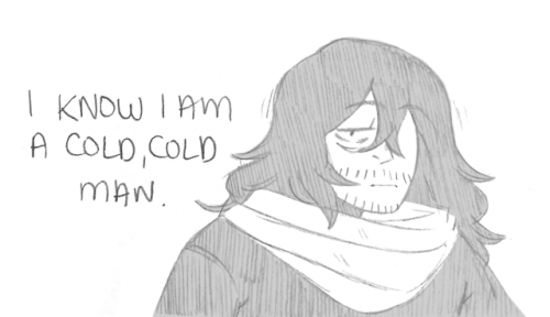 nartothelar:Oh, my loveI know, I am a cold cold man. Saint...