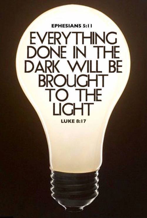 all things done in the dark will come to light scripture