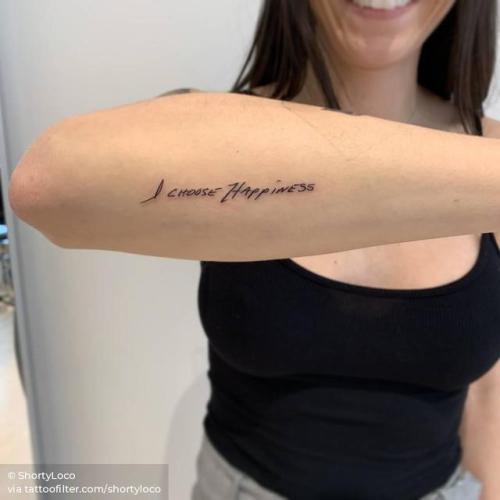 By ShortyLoco, done at HighLine Tattoo NYC, Manhattan.... small;languages;i choose happiness;tiny;shortyloco;ifttt;little;forearm;english;font;lettering;quotes;handwritten font;english tattoo quotes