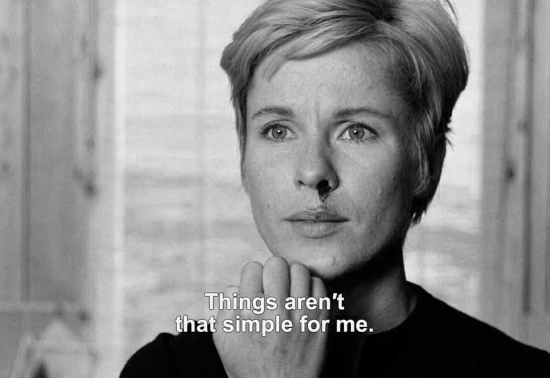 ― Persona (1966)
“Things aren’t that simple for me.”