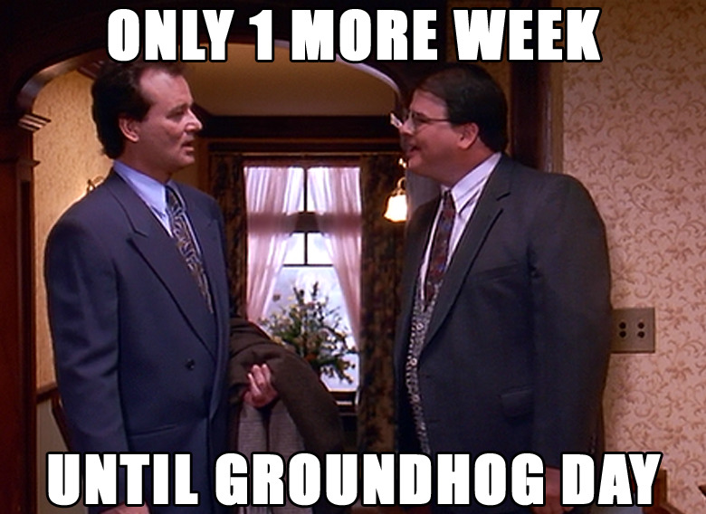 1 week until Groundhog Day