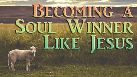Becoming a Soul Winner Like Jesus