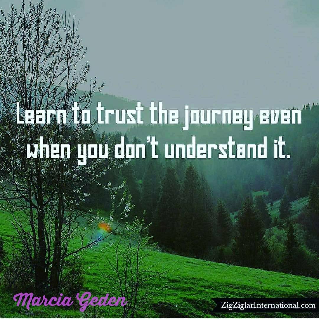 Untitled — Learn To Trust The Journey . Even When You