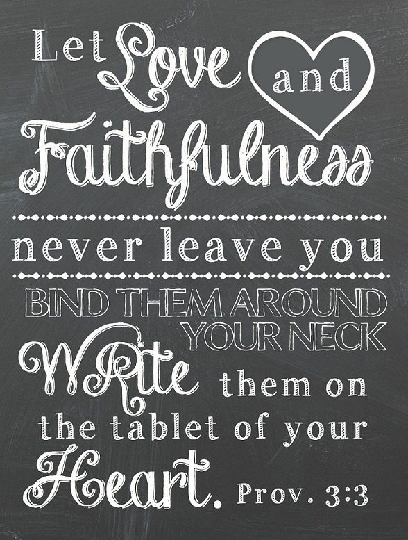 The Living... — faithful-in-christ: Proverbs 3:3 (NIV) Let love...