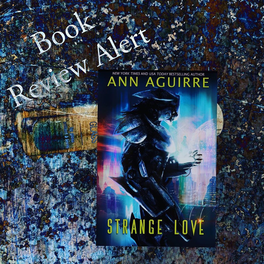 Strange Love by Ann Aguirre
