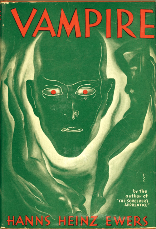 Vampir (1921, US edition), by Hanns Heinz Ewers, last novel of the Frank Braun Trilogy (The Sorcerer’s Apprentice, 1910; Alraune, 1911), in which the Nietzschean and mischievous Frank consummates his transformation into a vampire, drinking the blood...