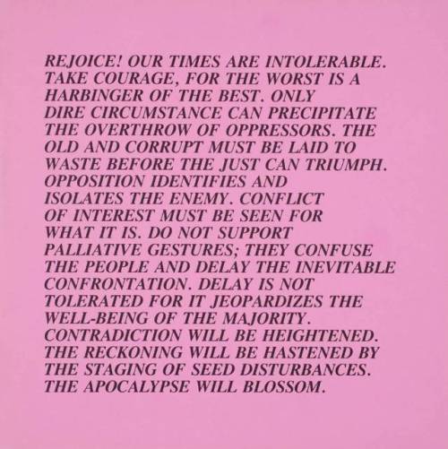 samsmitth:‘Rejoice! Our times are intolerable’ By Jenny Holzer 