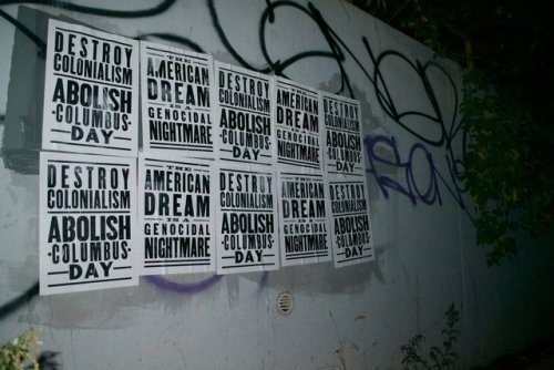 radicalgraff:Anti-Colonial, Anti-Columbus Day posters seen...