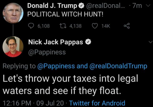 If it's a witch hunt he wants, maybe we should start treating him like a witch.
