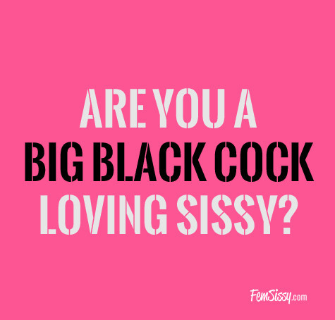 Sissies Love Cock