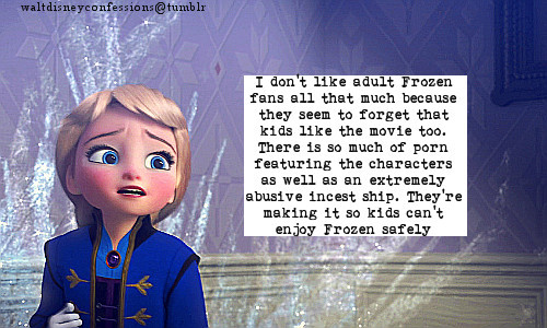 Disney Cartoon Incest Porn - Walt Disney Confessions â€” â€œI don't like adult Frozen fans ...