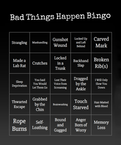 liveandletrain:So here is my  Bad Things Happen Bingo card, I’m...