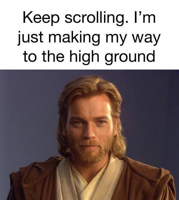 high ground obi wan kenobi memes love meme