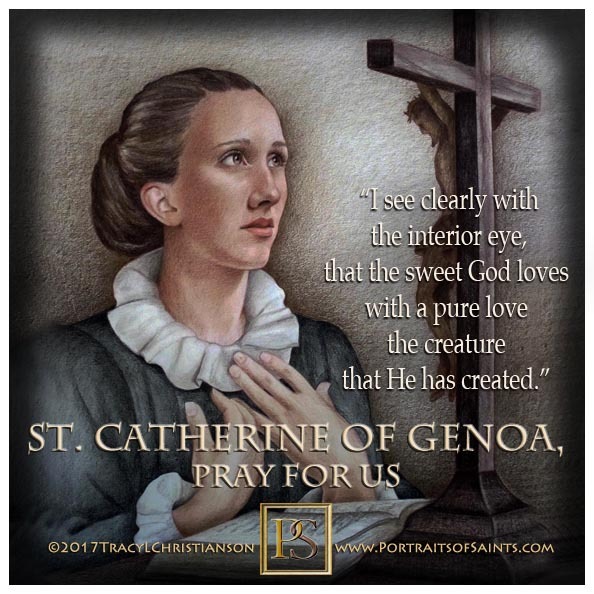 Happy Feast Day Saint Catherine of Genoa 1447-1510... - Portraits of Saints