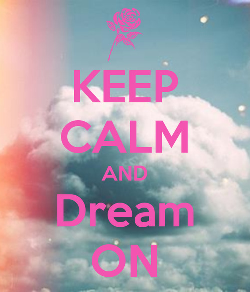 keep calm and dream on on Tumblr