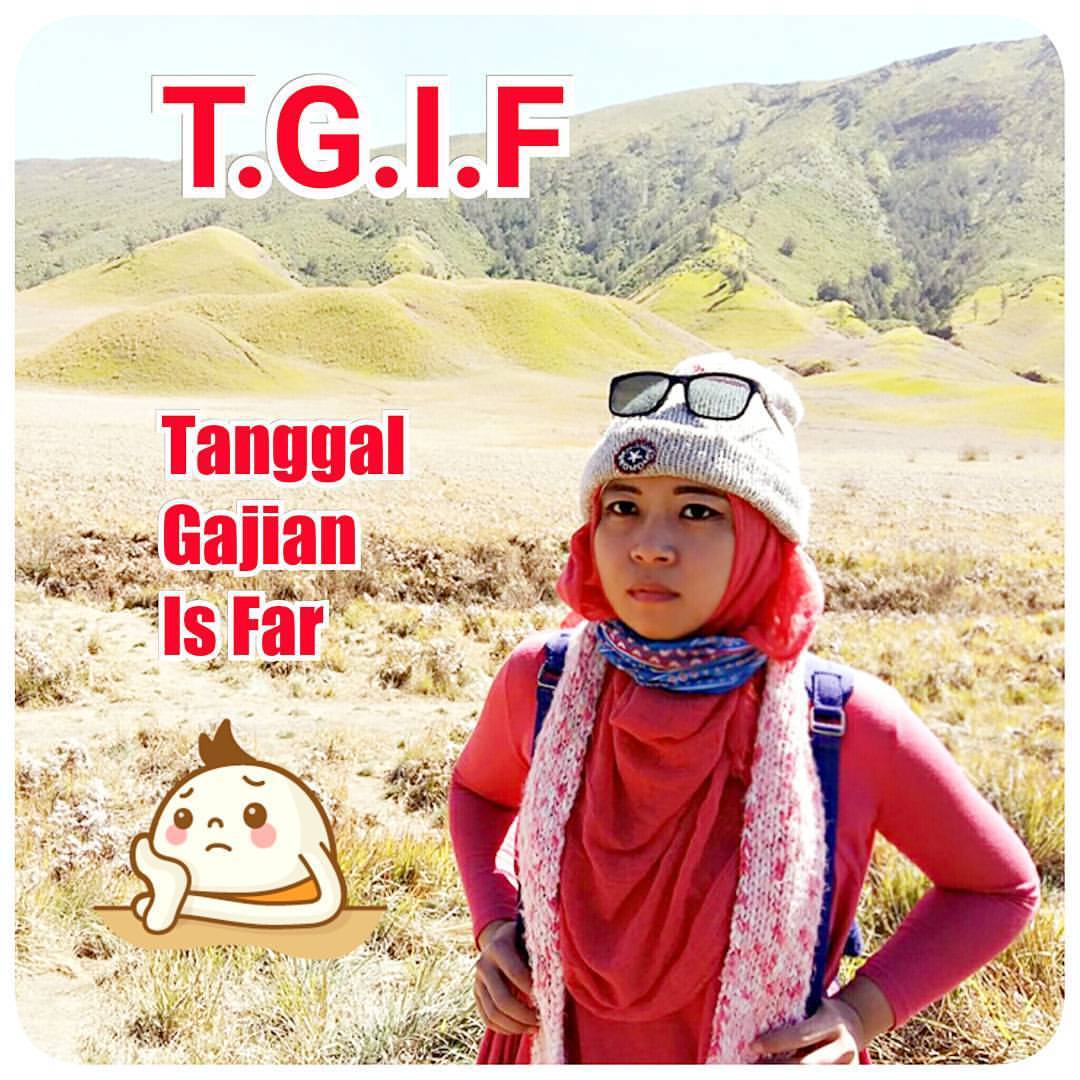 Finayulia TGIF Meme Tanggal Gajian Is Far TGIF Meme