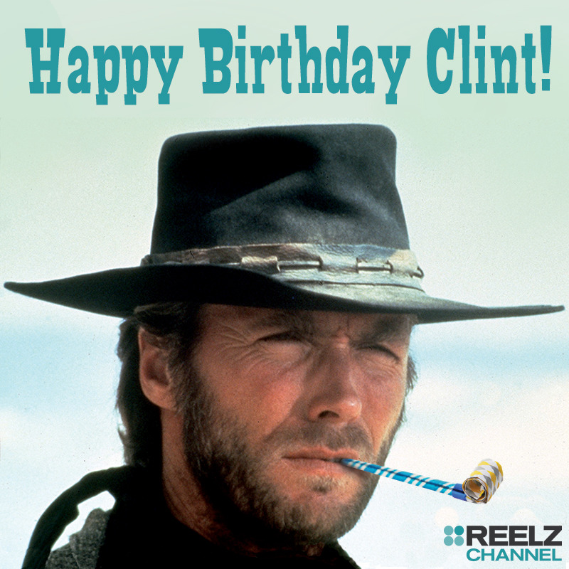 Reelzchannel Our Favorite Cowboy Turns 85 Today Wish Clint - 