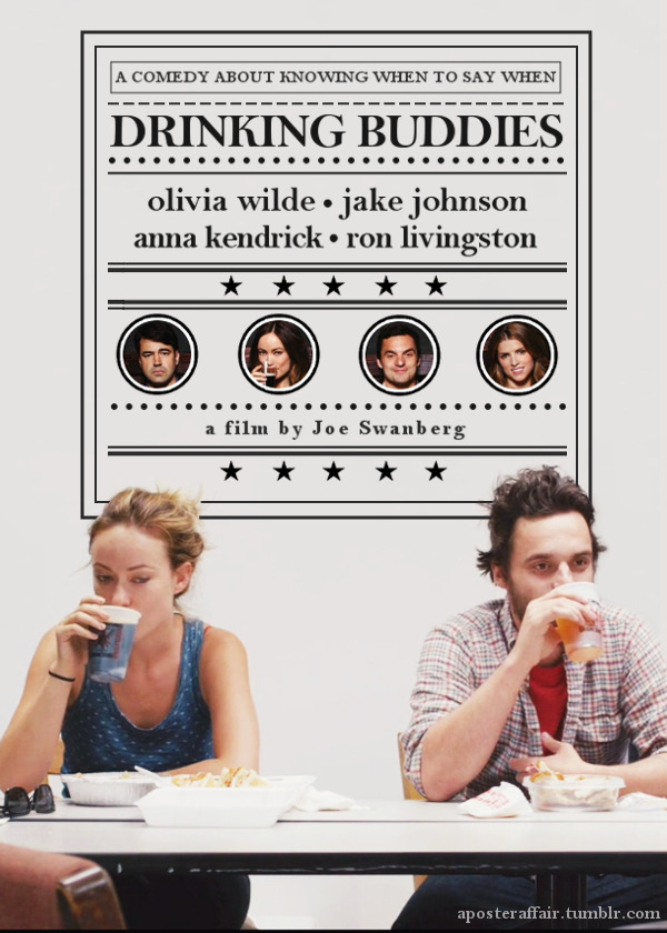 - Drinking Buddies (2013) Director: Joe Swanberg ...