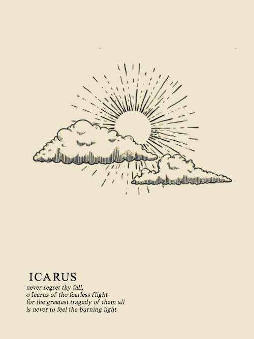 siruisblack:yes, icarus flew too close to the sun. but at least...