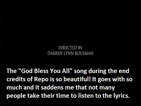 The “God Bless You All” song during the end credits...