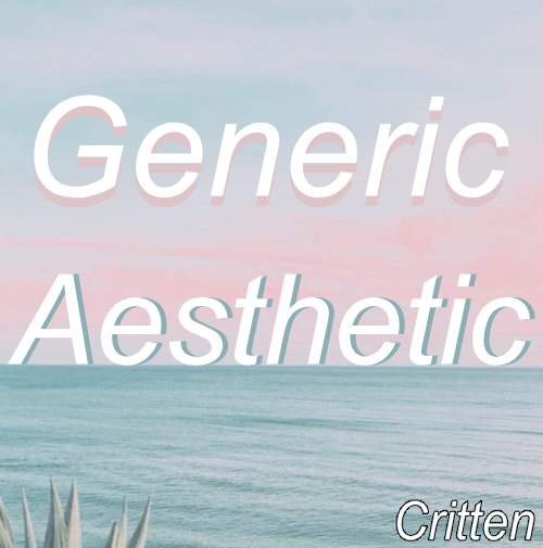 Critten — made some aesthetic stuff today (1 with my...