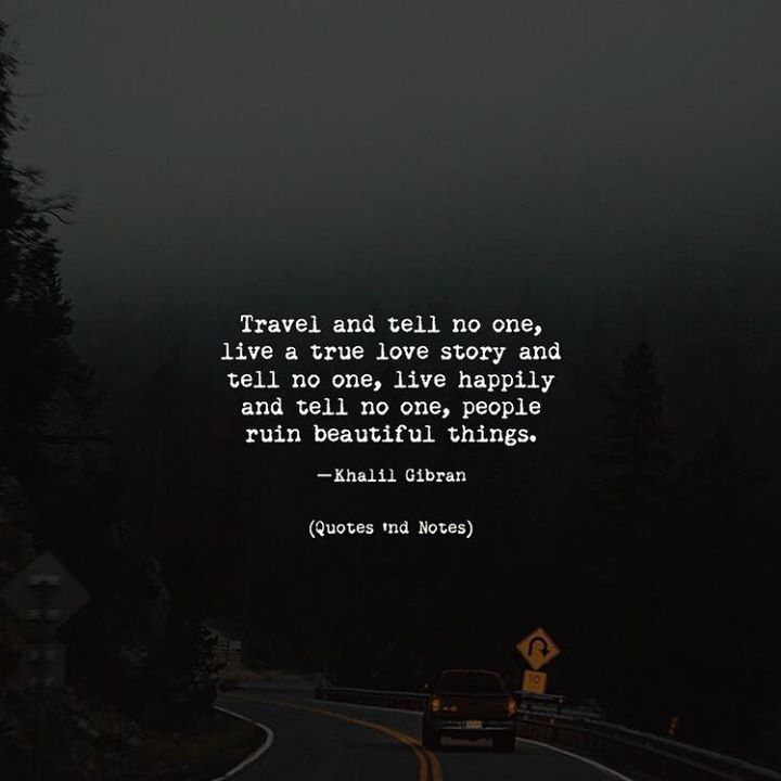 Quotes 'nd Notes - Travel and tell no one, live a true ...