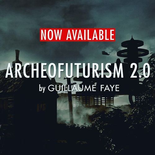 FINALLY OUT: “Archeofuturism 2.0” by Guillaume Faye....