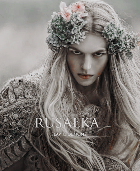 Slavic Demons: Rusałka 